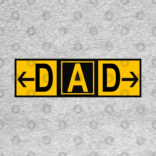DAD Airport Taxiway Sign Special Edition Father's Day 2019 by DesignedForFlight